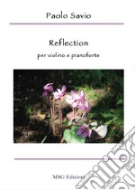 Reflection. Per violino e pianoforte libro