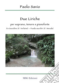 Due liriche. Per soprano, tenore e pianoforte. En sourdine (P. Verlaine) - Puedo escríbír (P. Neruda) libro