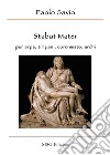 Stabat mater. Per arpa, timpani, coro misto, archi libro