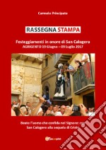 Rassegna stampa. Festeggiamenti in onore di san Calogero (Agrigento, 19 giugno-9 luglio 2017) libro