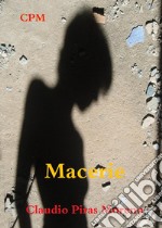 Macerie. Ediz. integrale libro