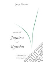 Essential Jujìtsu and Kyusho libro