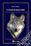 Il ritorno del lupo in Italia libro