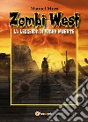 Zombi West. La leggenda di Kiana Muerte libro