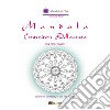 Mandala contenitore dell'essenza. Da colorare. Ediz. illustrata libro