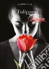 Il tulipano rosso libro di Di Giovanni Lisa