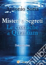 Misteri e segreti. Le cronache di Quantum. Deluxe edition libro