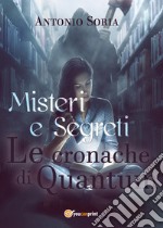 Misteri e segreti. Le cronache di Quantum libro