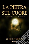 La pietra sul cuore libro