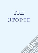 Tre utopie libro