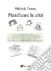 Pianificare la città libro