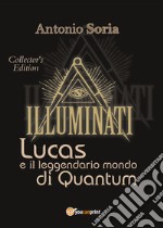 Lucas e il leggendario mondo di Quantum. Collector's edition libro