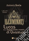 Lucas e il leggendario mondo di Quantum. Collector's edition libro