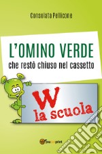 L'omino verde che restò chiuso nel cassetto