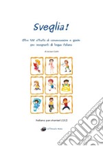 Sveglia! Oltre 100 attività di conversazione e giochi per insegnanti di lingua italiana libro