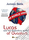 Lucas and the legendary world of Quantum. Deluxe edition. Collector's edition libro