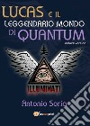 Lucas e il leggendario mondo di Quantum. Deluxe edition libro