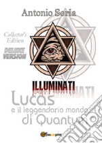 Lucas e il leggendario mondo di Quantum. Deluxe edition. Collector's edition libro