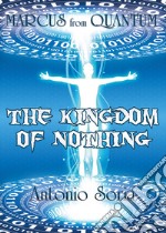 Marcus from Quantum. «The Kingdom of Nothing» libro