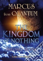 Marcus from Quantum. «The Kingdom of Nothing». Collector's edition libro