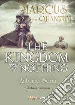 Marcus from Quantum. «The Kingdom of Nothing». Deluxe edition libro