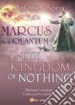 Marcus from Quantum. «The Kingdom of Nothing». Deluxe edition. Collector's edition libro