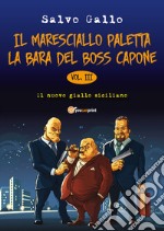 La bara del boss Capone. Il maresciallo Paletta. Vol. 3 libro