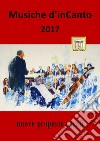 Musiche d'inCanto 2017 libro di Piccoli Cornelio