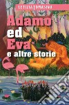 Adamo ed Eva e altre storie libro