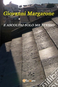 E ascoltai solo me stesso libro
