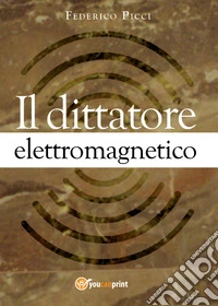 Il dittatore elettromagnetico