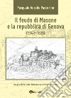 Il feudo di Masone e la repubblica di Genova (1342-1626) libro di Pastorino Pasquale Aurelio