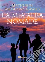 La mia alba nomade libro