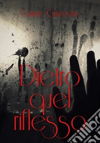 Dietro quel riflesso