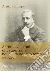 Antonio Gaetani di Laurenzana nella vita del suo tempo (1854-1898) libro di Pepe Armando
