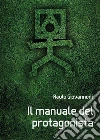 Il manuale del protagonista libro di Giovannoni Raulo