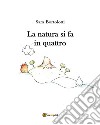 La natura si fa in quattro libro