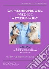 La pensione del medico veterinario libro di Guttadauro Giuseppe