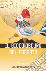 Il gioco oscuro del passato libro