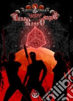 Luna rosso sangue. Vampire legacy. Vol. 5 libro