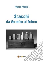 Scacchi da Venafro al futuro libro