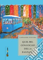 Quel bel convoglio della fantasia libro