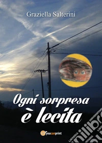 Ogni sorpresa è lecita libro