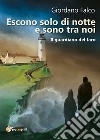 Escono solo di notte e sono tra noi. Il guardiano del faro libro