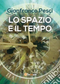 Lo spazio e il tempo