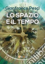 Lo spazio e il tempo libro