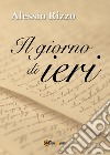 Il giorno di ieri libro