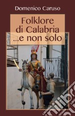 Folklore di Calabria... e non solo libro
