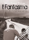 Il fantasma. Storia di un adolescente libro