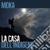 La casa dell'indigeno libro di Moka